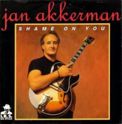 Jan Akkerman : Shame on You